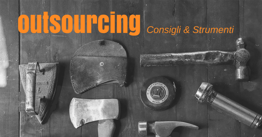Consigli e strumenti per l’outsourcing